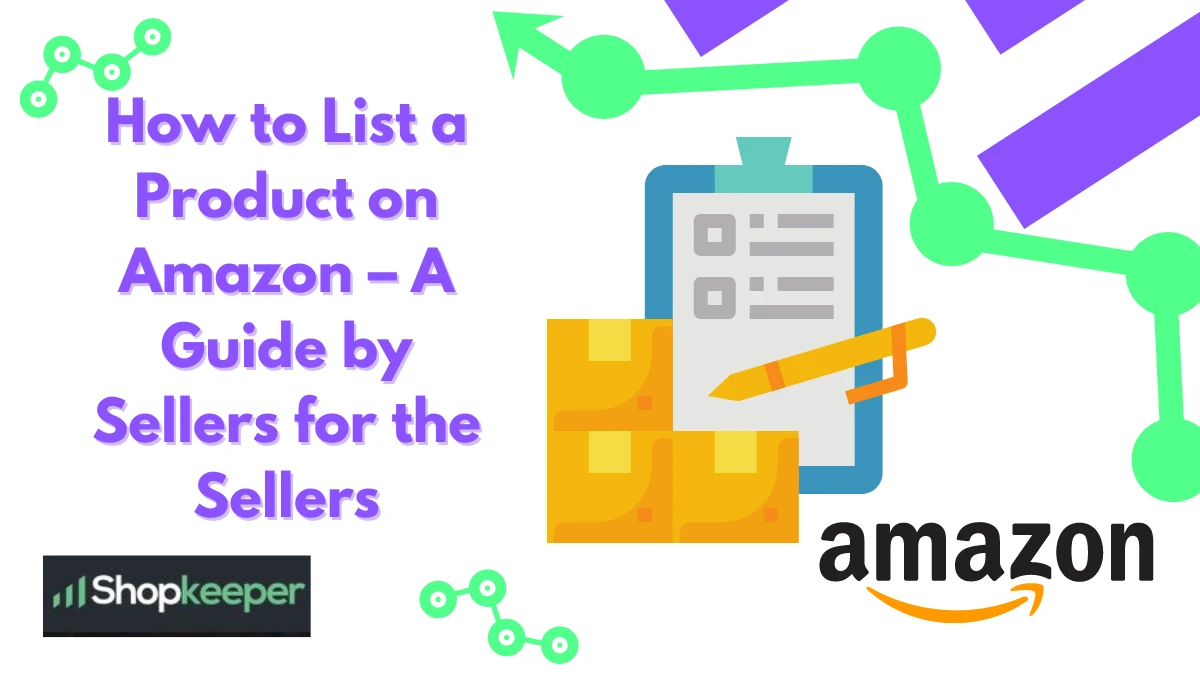 How to List a Product on  – A Guide by Sellers for the Sellers