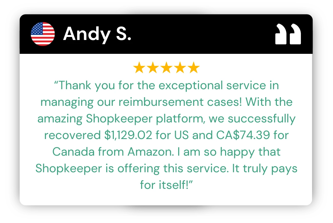 Five-star review from Andy S.: Shopkeeper recovered $1,129.02 in the US and CA$74.39 in Canada from Amazon